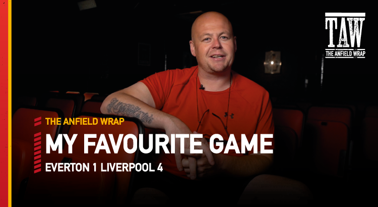 Everton 1 Liverpool 4 – 2021-22 | My Favourite Game