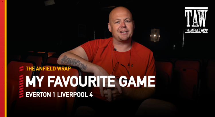 Everton 1 Liverpool 4 - 2021-22 | My Favourite Game