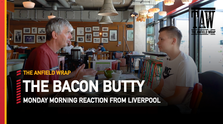 Liverpool & The Next Generation | The Bacon Butty
