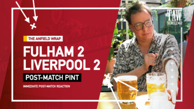 Fulham 2 Liverpool 2 | Post-Match Pint
