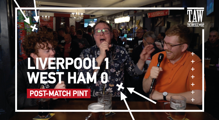 Liverpool 1 West Ham 0 | Post-Match Pint