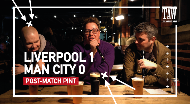 Liverpool 1 Manchester City 0 | Post-Match Pint