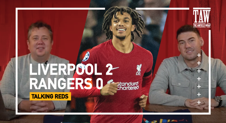 Liverpool 2 Rangers 0: Reaction | Talking Reds