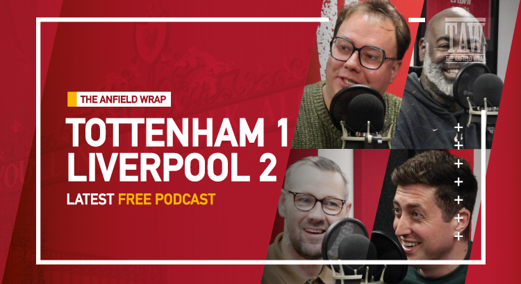 Tottenham Hotspur 1 Liverpool 2 | The Anfield Wrap