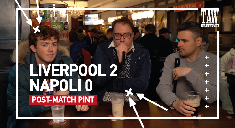 Liverpool 2 Napoli 0 | Post-Match Pint