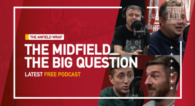 The Midfield | The Anfield Wrap - The Big Question