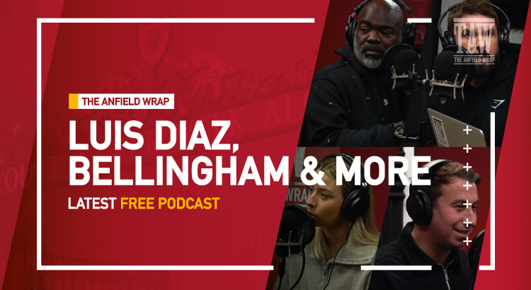 Luis Diaz, Jude Bellingham & More | The Anfield Wrap