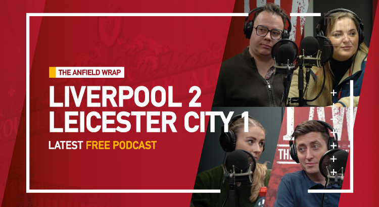 Liverpool 2 Leicester City 1 | The Anfield Wrap