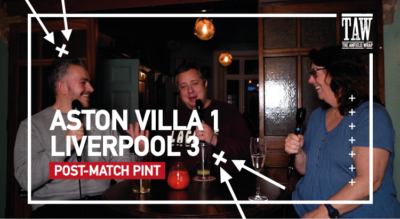 Aston Villa 1 Liverpool 3 | Post-Match Pint