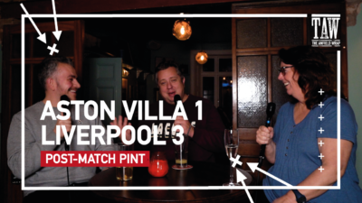 Aston Villa 1 Liverpool 3 | Post-Match Pint