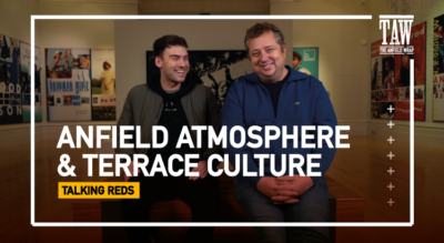 The Anfield Atmosphere & Terrace Culture | Talking Reds