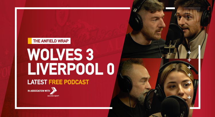 Wolves 3 Liverpool 0 | The Anfield Wrap