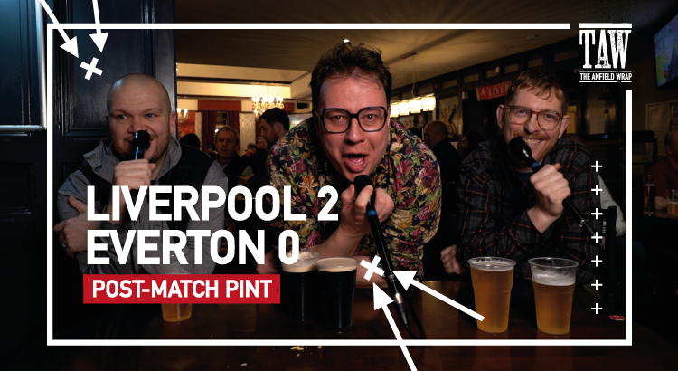 Liverpool 2 Everton 0 | Post-Match Pint