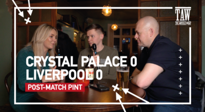 Crystal Palace 0 Liverpool 0 | Post-Match Pint