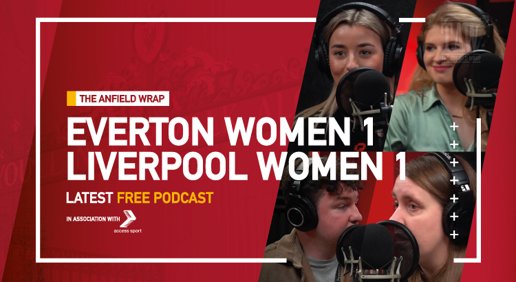 Everton FC Women 1 Liverpool FC Women 1 | The Anfield Wrap Women’s Special