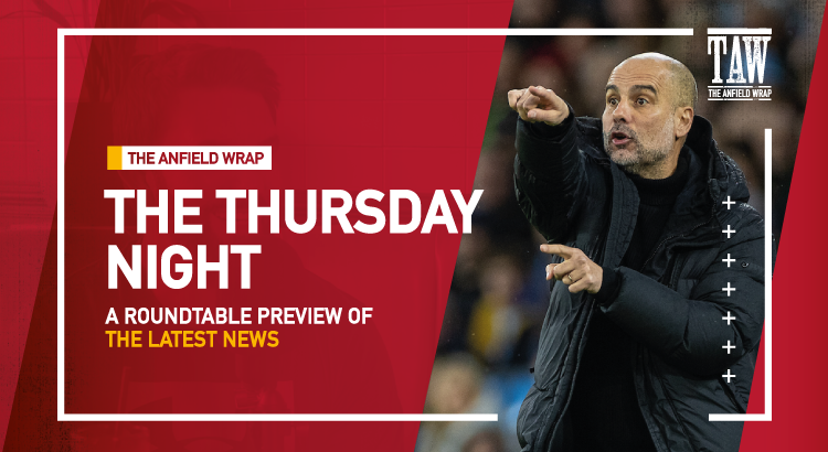 Manchester City v Liverpool | The Thursday Night