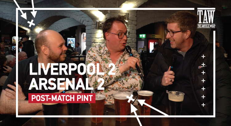 Liverpool 2 Arsenal 2 | Post-Match Pint