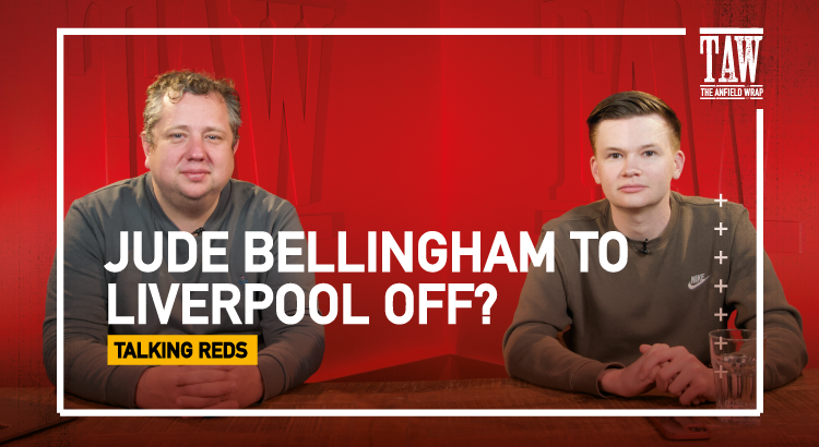 Jude Bellingham To Liverpool Off? | Talking Reds