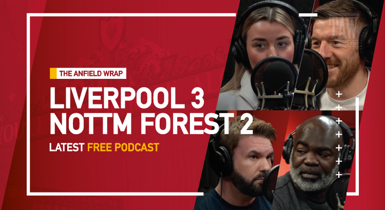 Liverpool 3 Nottingham Forest 2 | The Anfield Wrap