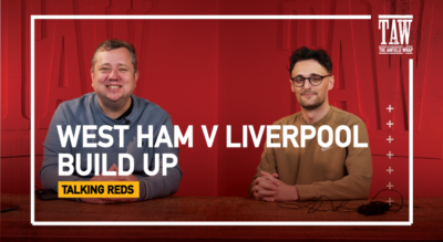 West Ham United v Liverpool: Build Up | Talking Reds