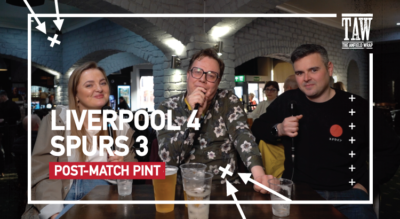 Liverpool 4 Tottenham Hotspur 3 | Post-Match Pint