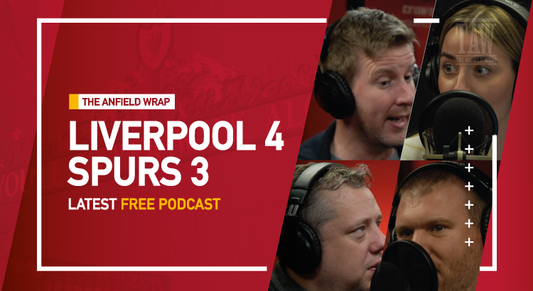 Liverpool 4 Tottenham Hotspur 3 | The Anfield Wrap