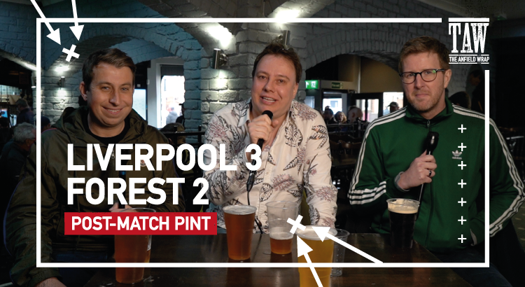 Liverpool 3 Nottingham Forest 2 | Post-Match Pint