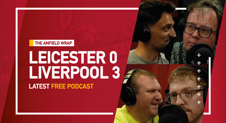 Leicester City 0 Liverpool 3 | The Anfield Wrap