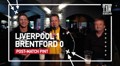 Liverpool 1 Brentford 0 | Post-Match Pint