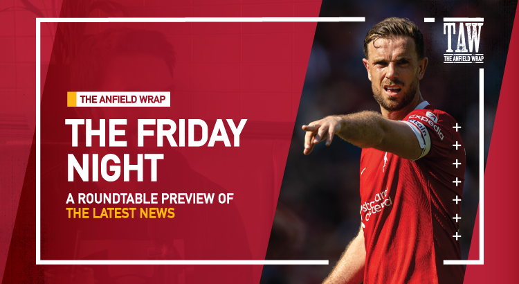 Liverpool’s Transfer Window Ticking Time Bomb | The Friday Night