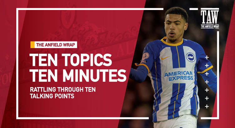 Levi Colwill Top Of Liverpool’s Defender List | 10 Topics 10 Minutes