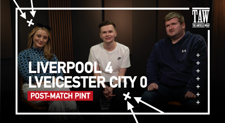 Liverpool 4 Leicester City 0 | Post-Match Pint
