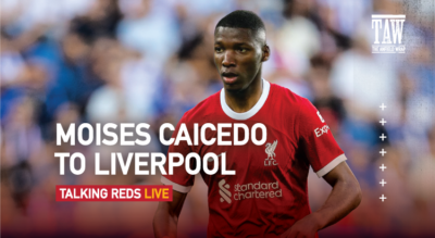 Moises Caicedo To Liverpool | Talking Reds Live