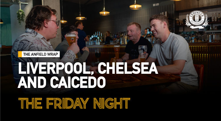 Liverpool, Chelsea & Moises Caicedo | The Friday Night With Erdinger