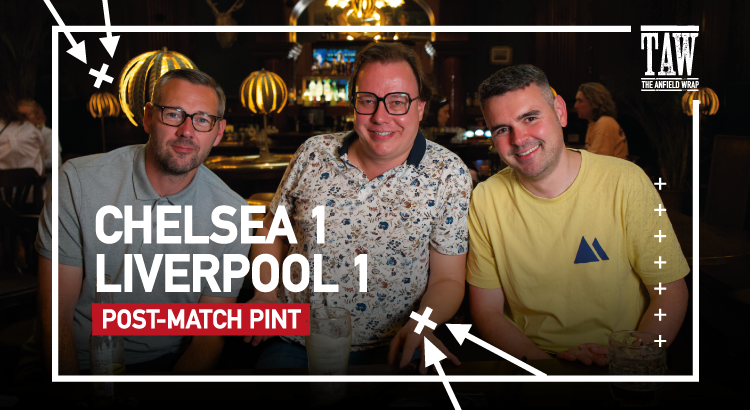 Chelsea 1 Liverpool 1 | Post-Match Pint