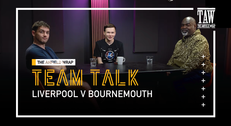 Liverpool v Bournemouth | The Team Talk