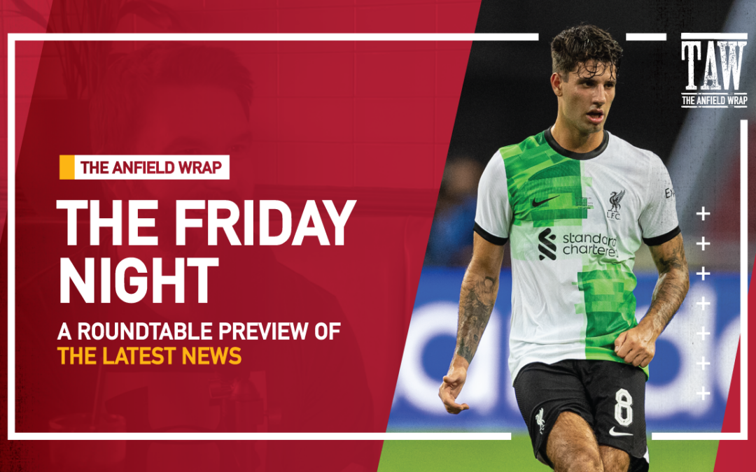 A Liverpool Transfer Round-Up | The Friday Night