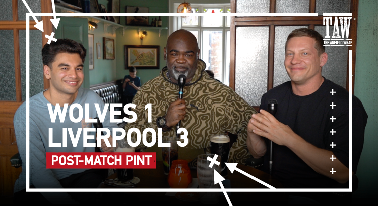 Wolves 1 Liverpool 3 | Post-Match Pint