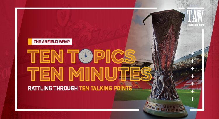 Liverpool, LASK & Winning The Europa League | 10 Topics 10 Minutes