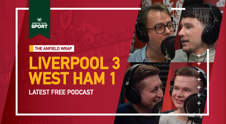 Liverpool 3 West Ham 1 | The Anfield Wrap