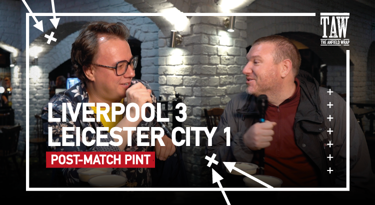 Liverpool 3 Leicester City 1 | Post-Match Pint