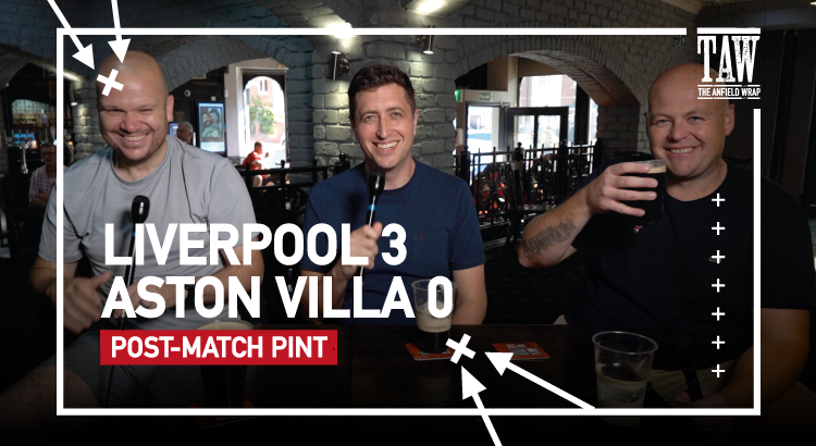 Liverpool 3 Aston Villa 0 | Post-Match Pint