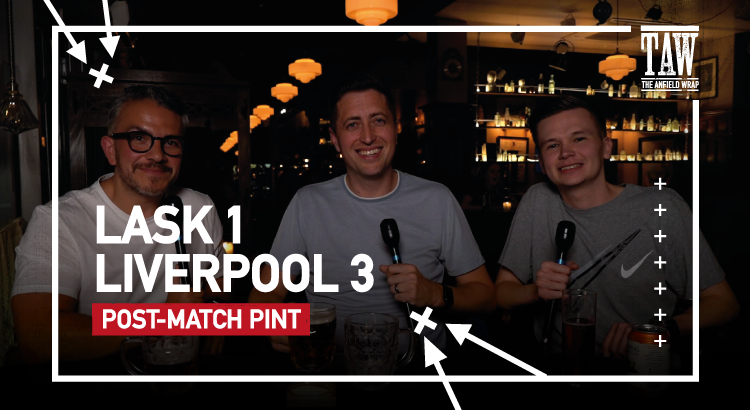 LASK 1 Liverpool 3 | Post-Match Pint
