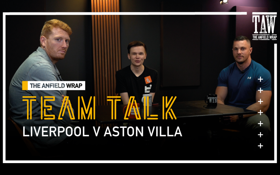 Liverpool v Aston Villa | The Team Talk