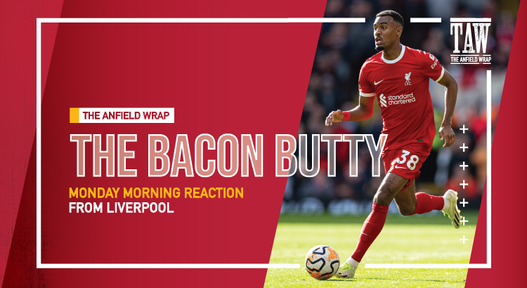 Liverpool 2 Everton 0 | Bacon Butty