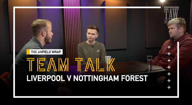 Liverpool v Nottingham Forest | The Team Talk
