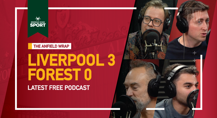 Liverpool 3 Nottingham Forest 0 | The Anfield Wrap