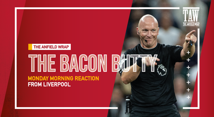 Tottenham Hotspur 2 Liverpool 1 | Bacon Butty