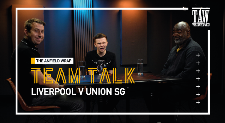 Liverpool v Union SG | The Team Talk