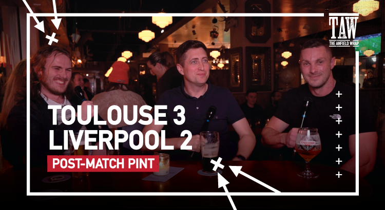 Toulouse 3 Liverpool 2 | Post-Match Pint